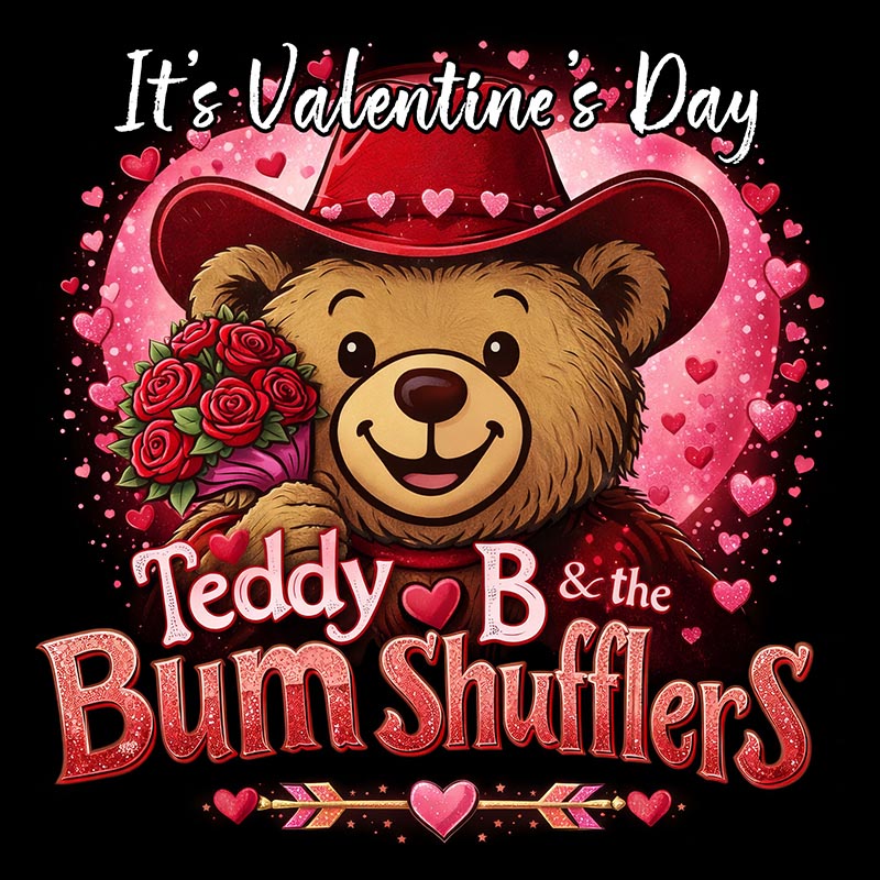 It’s Valentine’s Day Teddy B and the Bum Shufflers It's Valentine's Day Teddy B and the Bum Shufflers